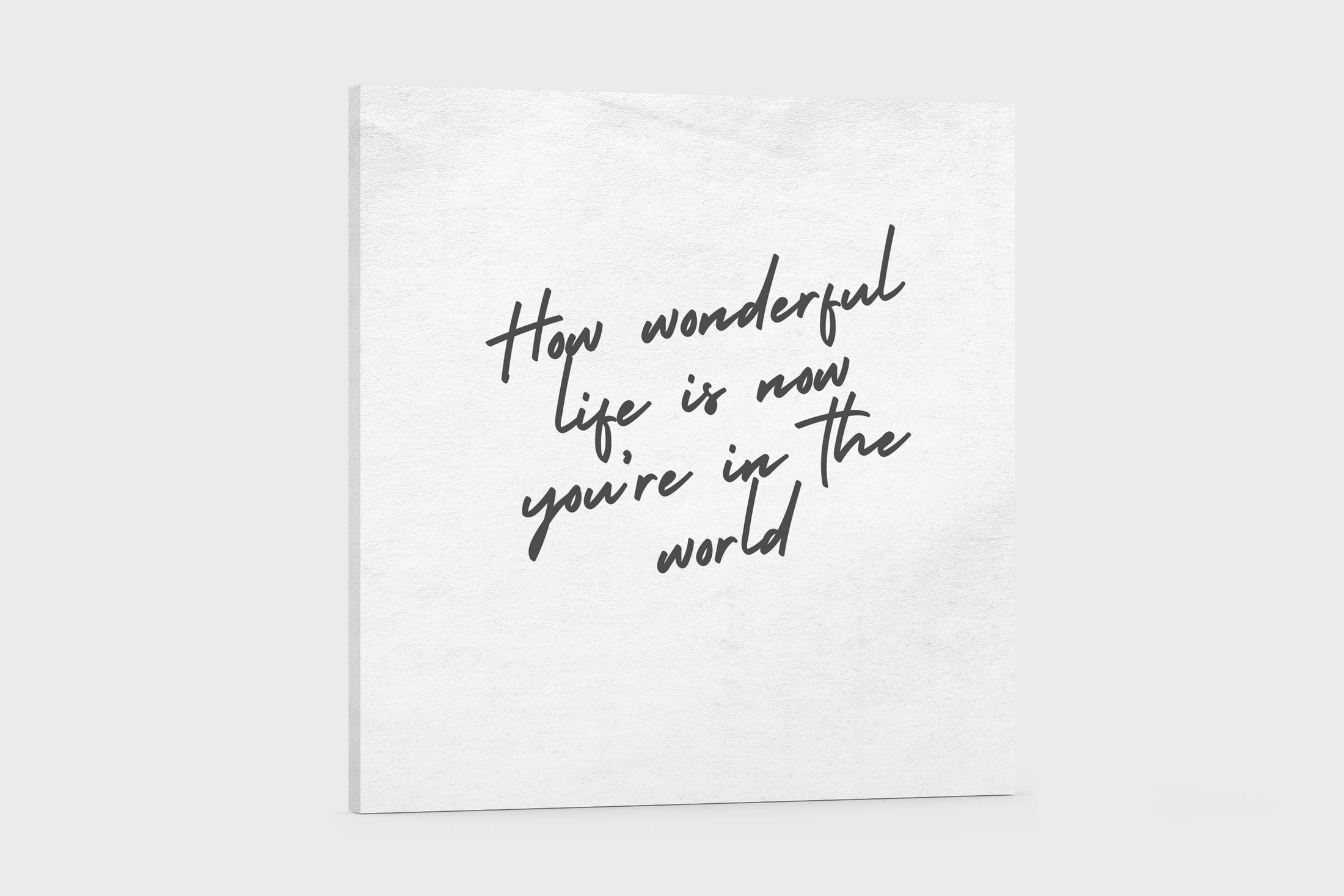 How Wonderful Life Is Now Canvas Art